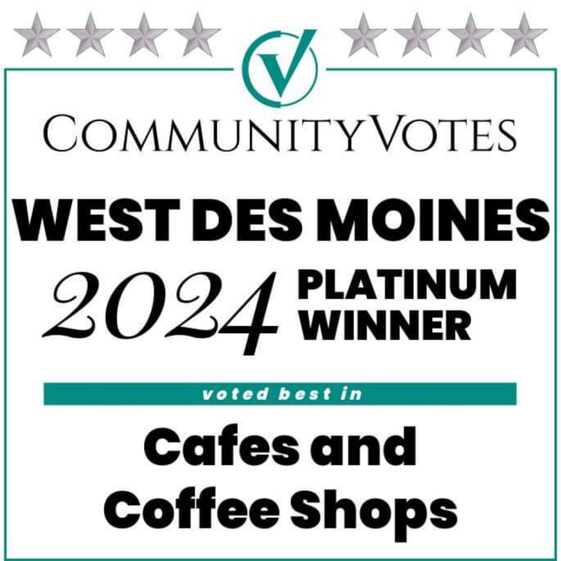Community Votes West Des Moines 2024 Platinum Winner for Cafes and Coffee Shops award.